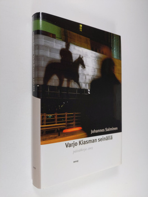 Johannes Salminen : Varjo Kiasman seinällä : päiväkirja 2003