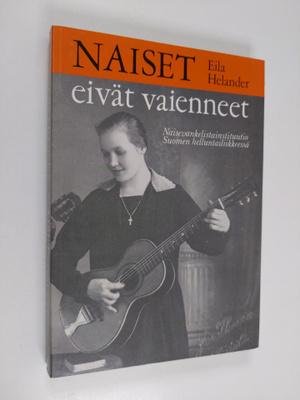 Eila Helander : Naiset eivät vaienneet : naisevankelistai...