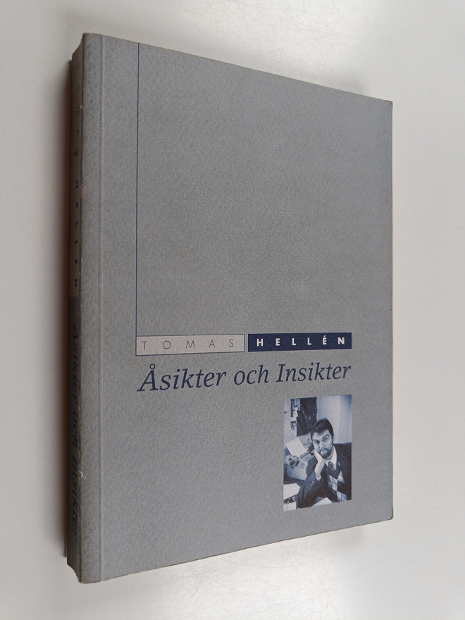 Thomas Hellen : Åsikter och insikter : ett urval ledare o...