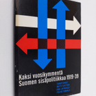Kaksi vuosikymmentä Suomen sisäpolitiikkaa : 1919-1939 - pikkukuva 1