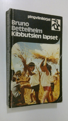 Bruno Bettelheim : Kibbutsien lapset : kollektiivisen kas...