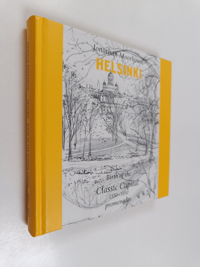 Jonathan Moorhouse : Helsinki : birth of the classic capi...