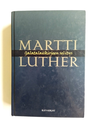 Galatalaiskirjeen selitys  Luther Martti