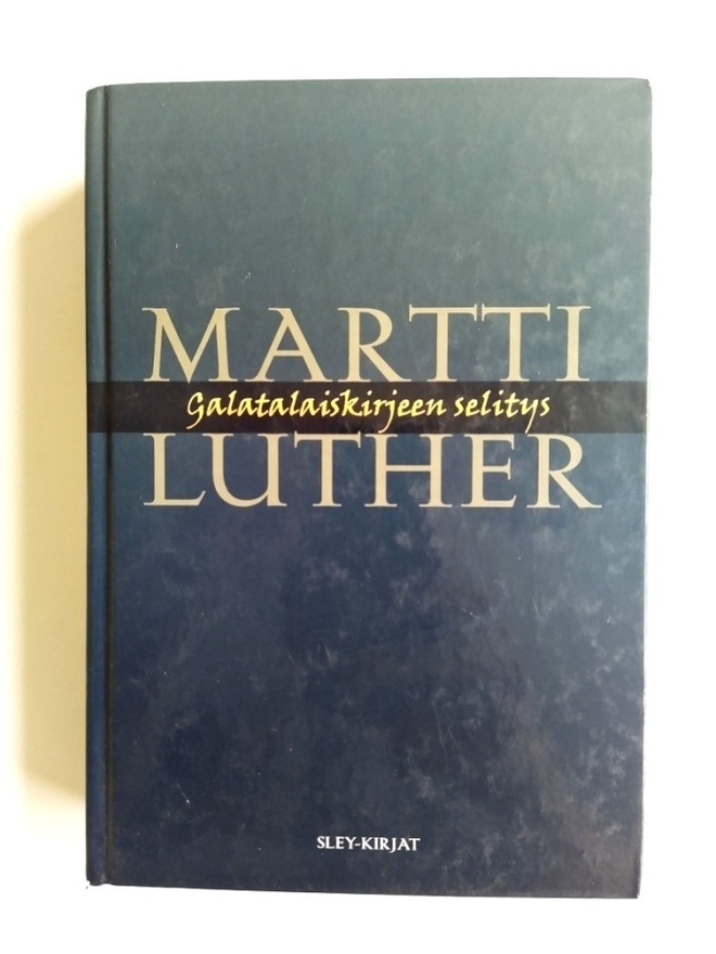 Galatalaiskirjeen selitys  Luther Martti
