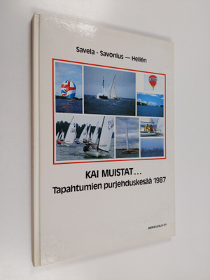 Ritva Savela : Kai muistat : tapahtumien purjehduskesää 1987