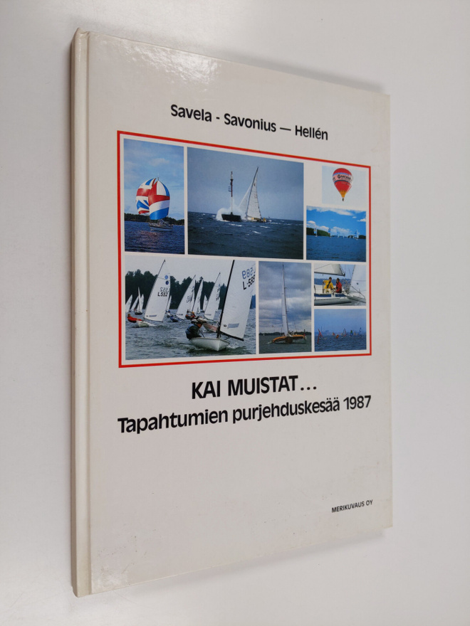 Ritva Savela : Kai muistat : tapahtumien purjehduskesää 1987
