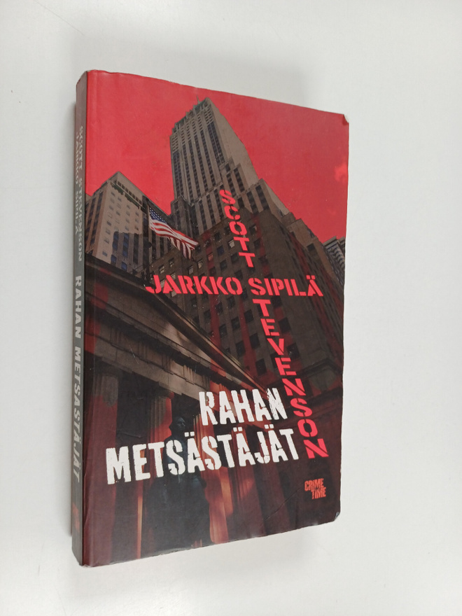 Jarkko Sipilä ym. : Rahan metsästäjät