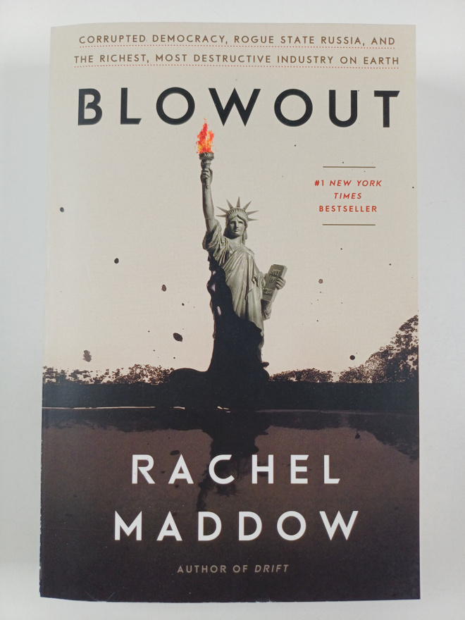 Rachel Maddow : Blowout - Corrupted Democracy, Rogue Stat...