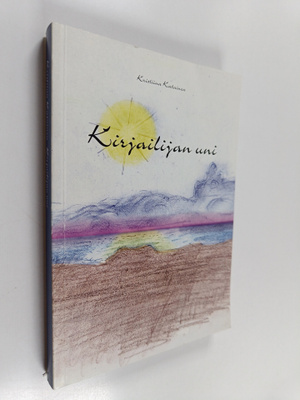Kristiina Katainen : Kirjailijan uni : romaani