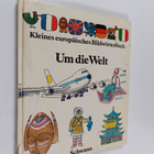 Kleines europäisches bildwörterbuch : Um die Welt - pikkukuva 1