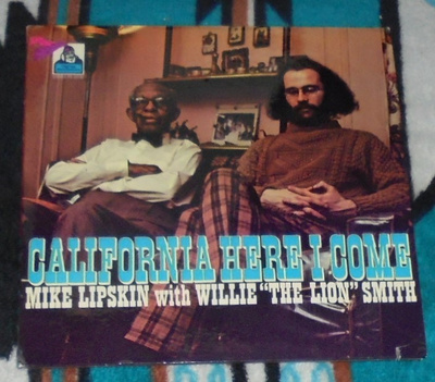 MIKE LIPSKIN & WILLIE THE LION SMITH ~ California Here ~ LP