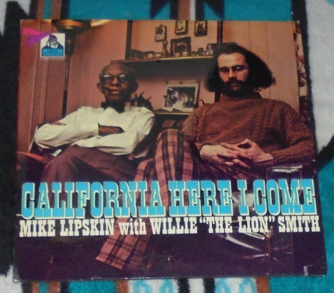 MIKE LIPSKIN & WILLIE THE LION SMITH ~ California Here ~ LP