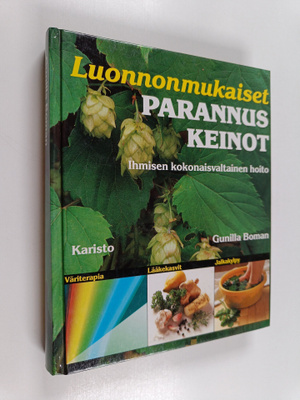 Gunilla Boman : Luonnonmukaiset parannuskeinot : ihmisen ...