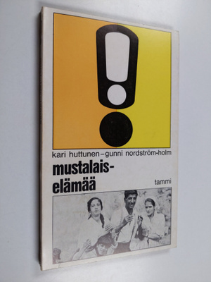 Kari Huttunen ym. : Mustalaiselämää