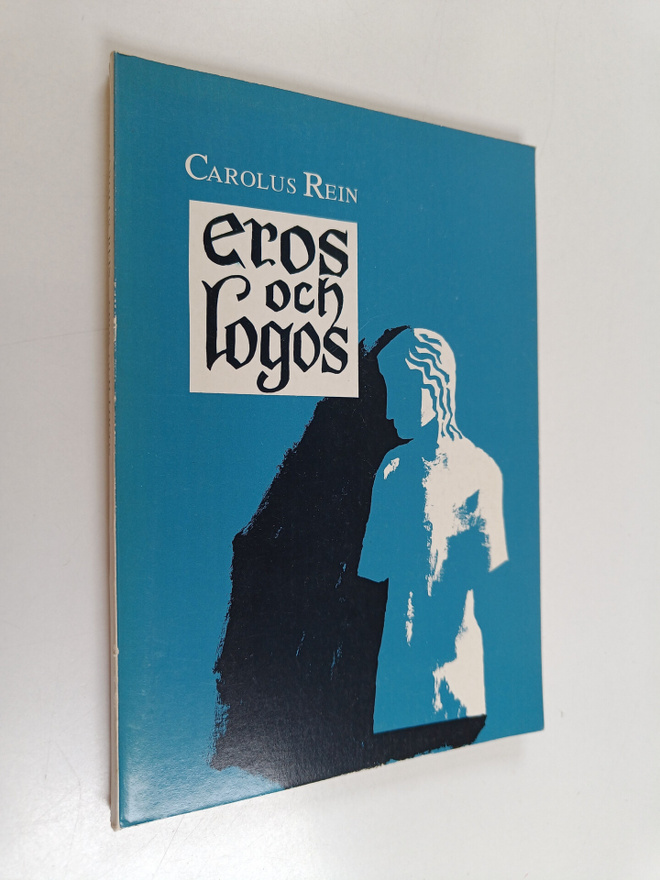 Carolus Rein : Eros och Logos