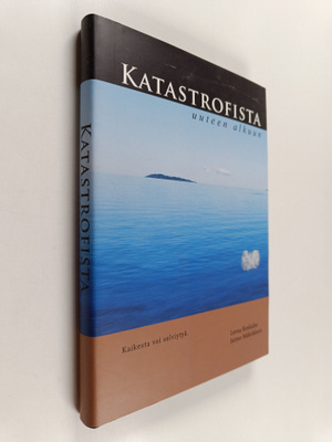 Leena Keskiaho : Katastrofista uuteen alkuun