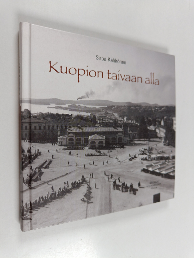 Sirpa Kähkönen : Kuopion taivaan alla