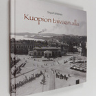 Sirpa Kähkönen : Kuopion taivaan alla - pikkukuva 1