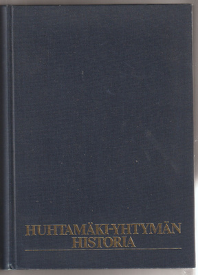 Vesa Saarto : HUHTAMÄKI-YHTYMÄN HISTORIA