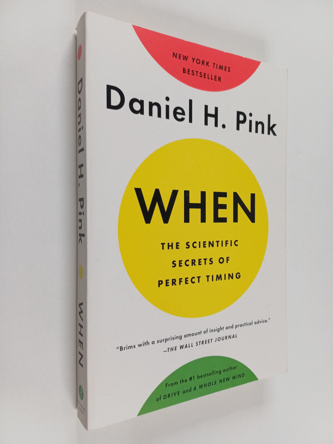 Daniel H. Pink : When : the scientific secrets of perfect...