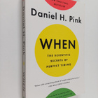 Daniel H. Pink : When : the scientific secrets of perfect... - pikkukuva 1