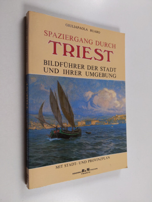 Giuliapaola Ruaro : Spaziergang durch Triest - praktische...