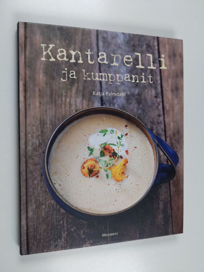 Katja Palmdahl : Kantarelli ja kumppanit