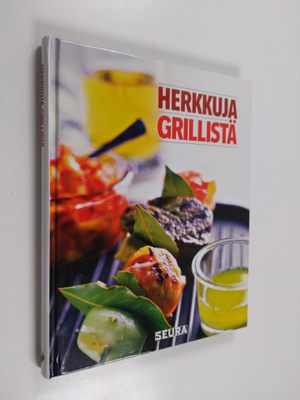 Sirkka Hirvonen : Herkkuja grillistä : Seuran grilli- ja ...