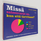 Jyrki Liikka : Missä sateenvarjo on, kun sitä tarvitaan :... - pikkukuva 1