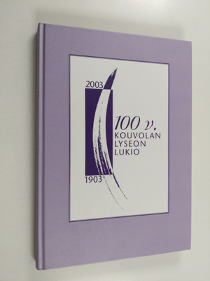 Kouvolan lyseon lukio 1903-2003
