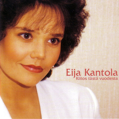 EIJA KANTOLA : Kiitos tästä vuodesta