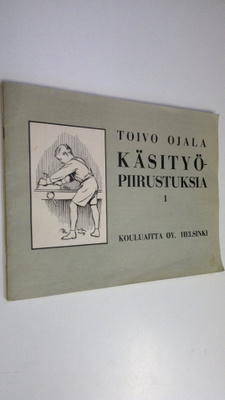 Toivo Ojala : Käsityöpiirustuksia 1