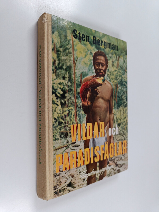 Sten Bergman : Vildar och paradisfåglar : skildringar frå...