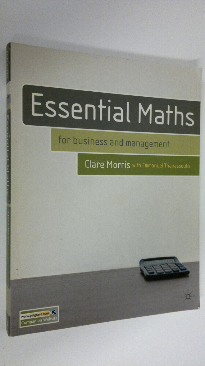 Clare Morris : Essential maths : for business and management