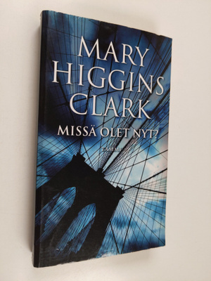 Mary Higgins Clark : Missä olet nyt