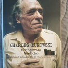 Charles Bukowski: Auringonvalo, tässä olen - Haastatteluja & - pikkukuva 1