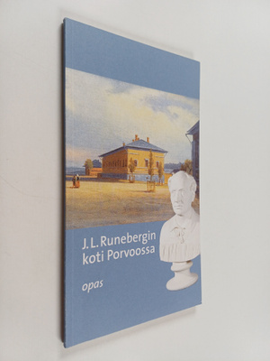 J.L. Runebergin koti Porvoossa. Opas
