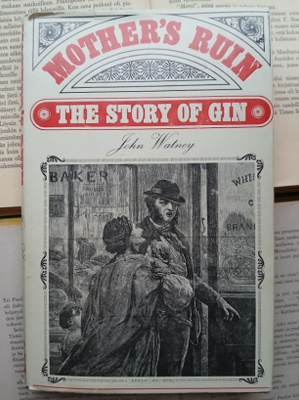 John Watney - Mother's Ruin: The Story of Gin (hardcover)