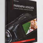 Jukka Kolari : Parempia videoita Canon Legria -videokamer... - pikkukuva 1