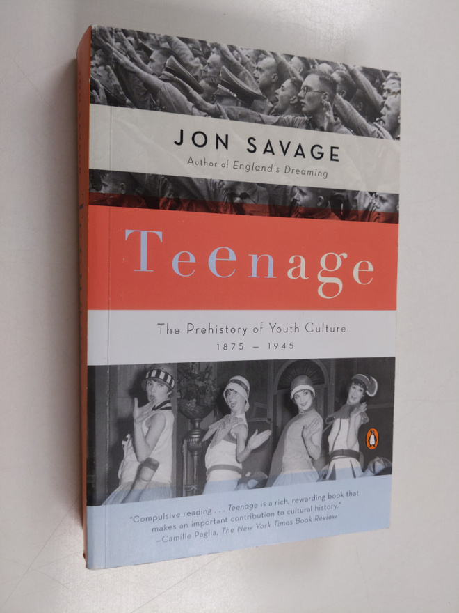 Jon Savage : Teenage : the prehistory of youth culture, 1...