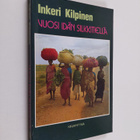 Inkeri Kilpinen : Vuosi idän silkkitiellä - pikkukuva 1