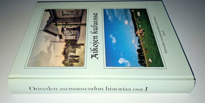 Aikojen kuluessa : Oriveden asemanseudun historiaa osa 1