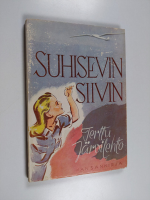 Terttu Järvilehto : Suhisevin siivin : tyttöromaani