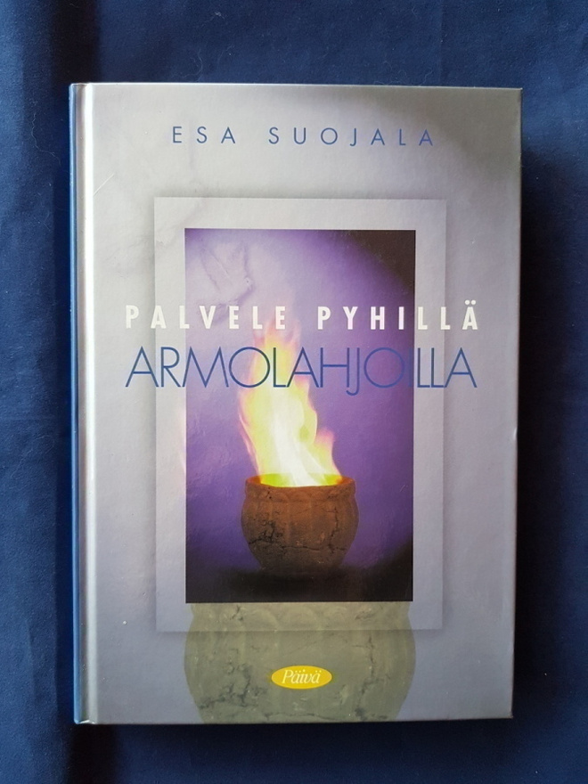 Suojala,Esa: Palvele pyhillä armolahjoilla