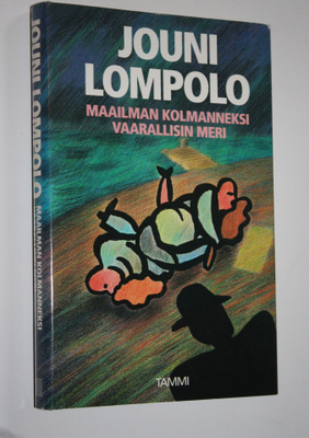 Jouni Lompolo : Maailman kolmanneksi vaarallisin meri (si...