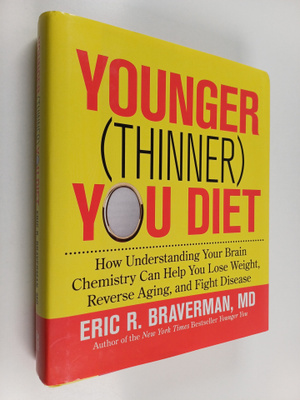 Eric R. Braverman : The Younger (Thinner) You Diet - How ...