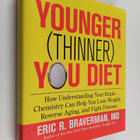 Eric R. Braverman : The Younger (Thinner) You Diet - How ... - pikkukuva 1