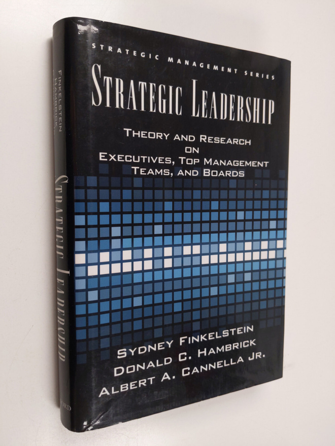 Sydney Finkelstein : Strategic leadership : theory and re...