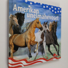Anne (toim.) Pölkki : Amerikan unelmahevoset - pikkukuva 1