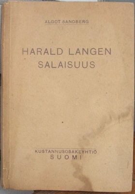 Algot Sandberg: Harald Langen salaisuus, Suomi 1919. 195 s.